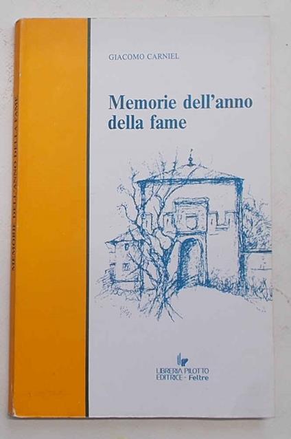 Memorie dell'anno della fame - Giacomo Carniel - copertina