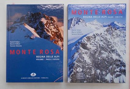 Monte Rosa. Regina delle Alpi. Volume 1. Paesi e rifugi. - Volume 2. Cime e vie - copertina