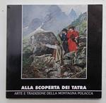Alla scoperta dei Tatra. Arte e tradizione della montagna polacca