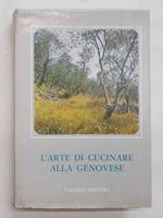 L' arte di cucinare alla genovese. Maniere di mangiare a Genova e in Liguria