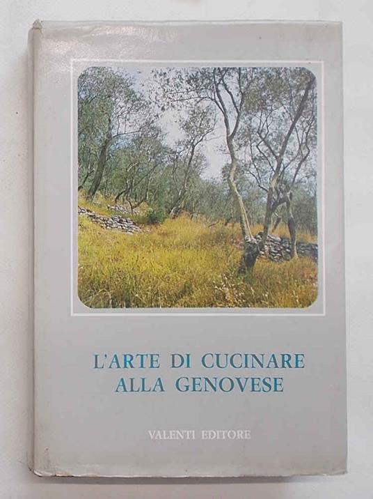 L' arte di cucinare alla genovese. Maniere di mangiare a Genova e in Liguria - copertina