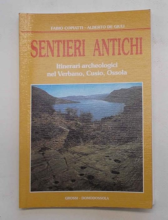 Sentieri antichi. Itinerari archeologici nel Verbano, Cusio, Ossola - copertina