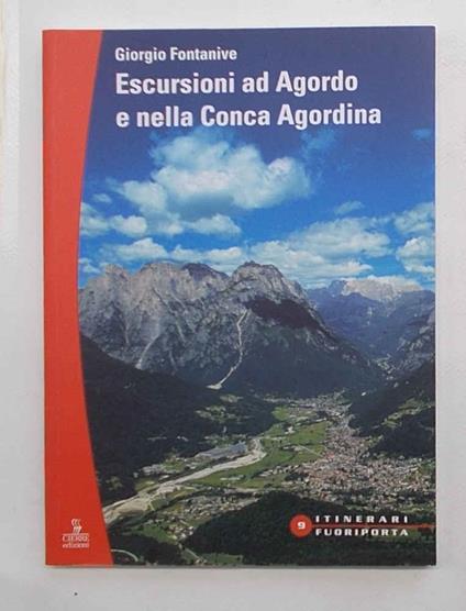 Escursioni ad Agordo e nella Conca Agordina - Giorgio Fontanive - copertina