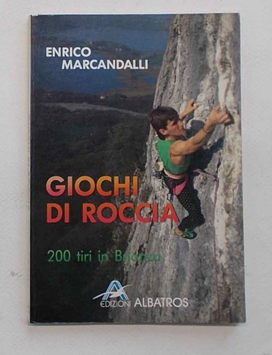Giochi di roccia. 200 tiri in Brianza - copertina