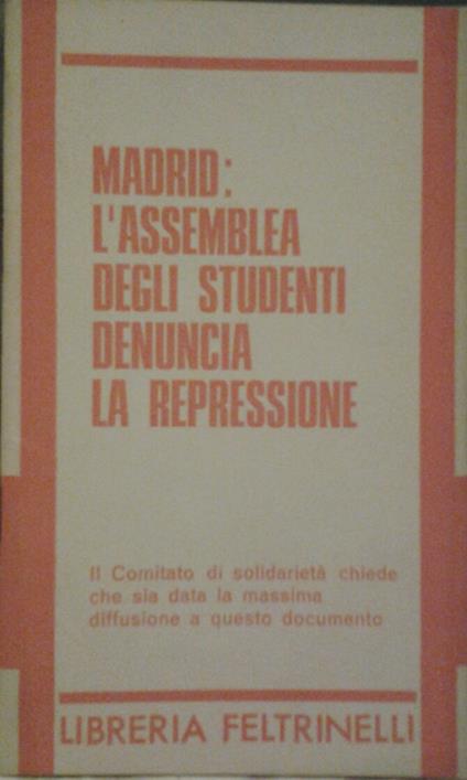 MADRID: L'ASSEMBLEA DEGLI STUDENTI DENUNCIA LA REPRESSIONE. Traduzione di Sonia Bueno - copertina