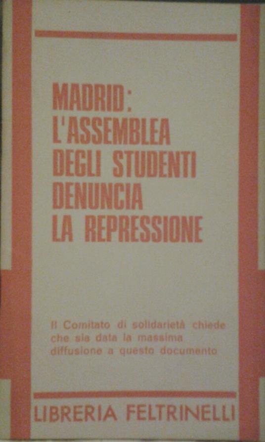 MADRID: L'ASSEMBLEA DEGLI STUDENTI DENUNCIA LA REPRESSIONE. Traduzione di Sonia Bueno - copertina