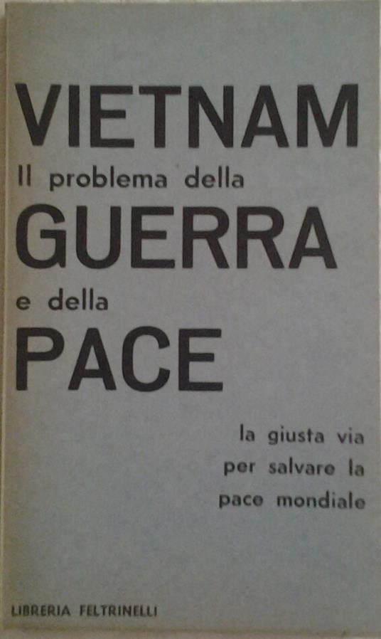 VIETNAM: IL PROBLEMA DELLA GUERRA E DELLA PACE. Traduzione di Dario Salerni - copertina