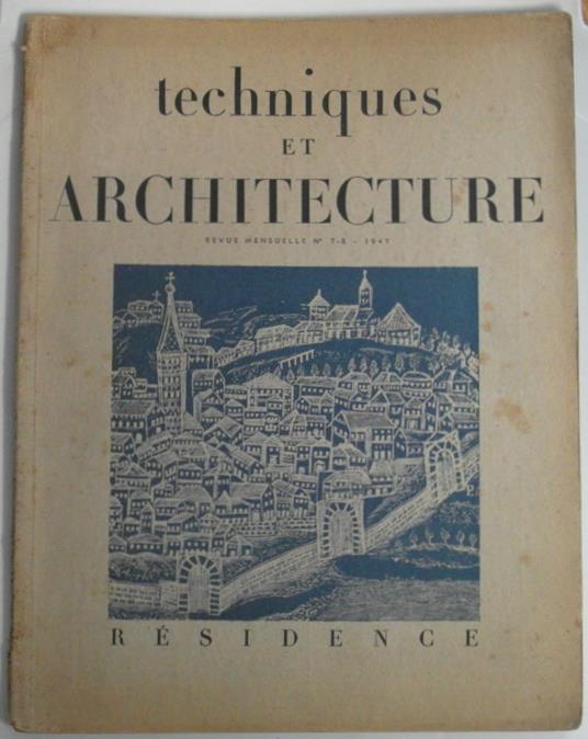 ?TECHNIQUES ET ARCHITECTURE. 1947 n. 7 - 8.? - copertina
