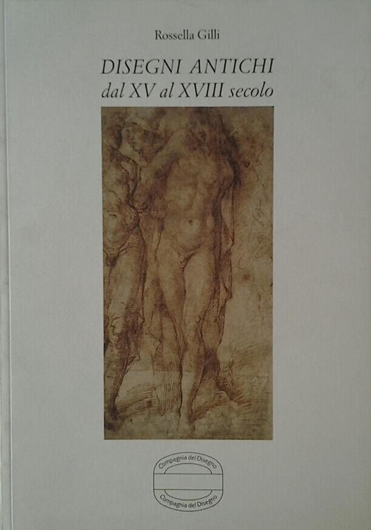 Disegni Antichi. - Dal Xv Al Xviii Secolo - copertina