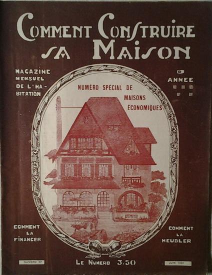 Comment Construire Sa Maison. Magazine Mensuel De L'Habitation. Juin 1931 N. 77 - copertina