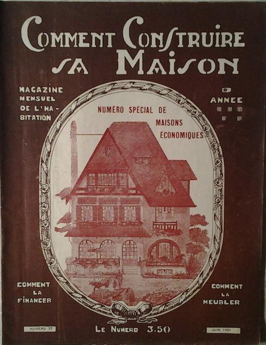Comment Construire Sa Maison. Magazine Mensuel De L'Habitation. Juin 1931 N. 77 - copertina