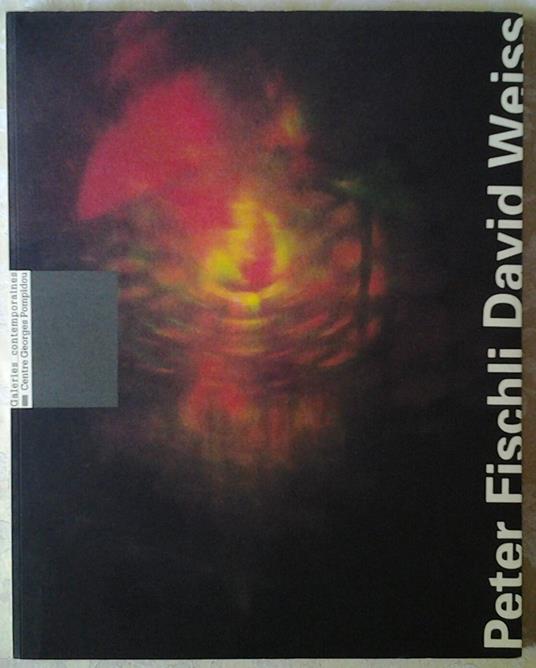Peter Fischli David Weiss - copertina