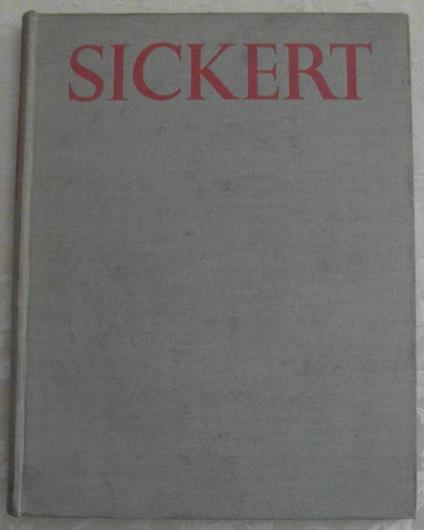 Sickert. With An Essay On His Life And Notes On His Paintings, And With An Essay On His Art By R. H. Wilenski - copertina