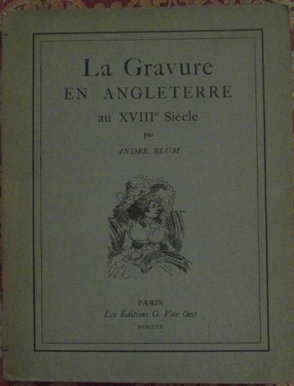 La Gravure En Angleterre Au Xviii Siecle. Avec Une Préface De Campbell Dodgson - copertina