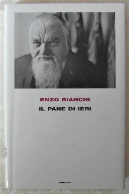 Il Pane Di Ieri - Enzo Bianchi - copertina