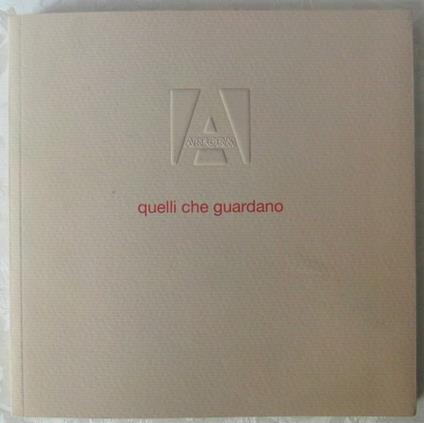 Quelli Che Ti Guardano. Arform 1955 ? 2010 - copertina