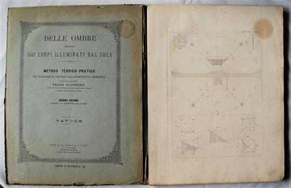 Delle Ombre Prodotte Dai Corpi Illuminati Dal Sole. Volume Di Tavole. Metodo Teorico Pratico Per Tracciarne Il Contorno Nell'Architettura Geometrica - copertina
