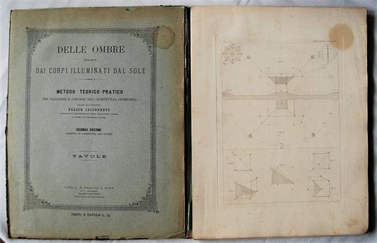 Delle Ombre Prodotte Dai Corpi Illuminati Dal Sole. Volume Di Tavole. Metodo Teorico Pratico Per Tracciarne Il Contorno Nell'Architettura Geometrica - copertina