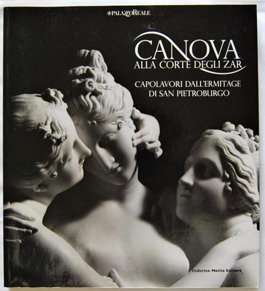 Canova Alla Corte Degli Zar. Capolavori Dall'Ermitage Di San Pietroburgo - copertina
