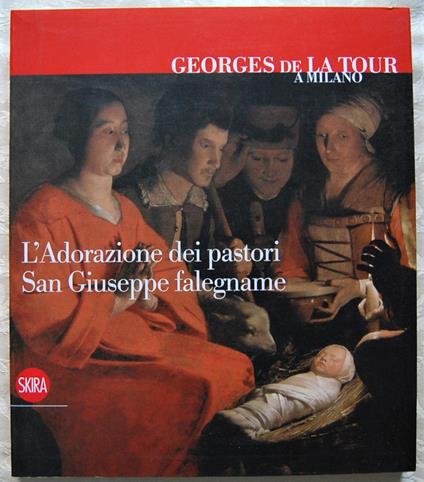 Georges De La Tour A Milano. L'Adorazione Dei Pastori. San Giuseppe Falegname - copertina
