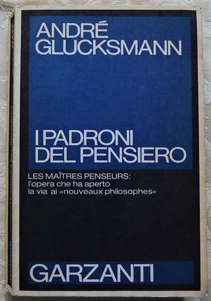 I Padroni Del Pensiero - André Glucksmann - copertina