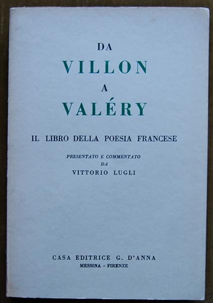 Da Villon A Valery. Il Libro Della Poesia Francese - Vittorio Lugli - copertina