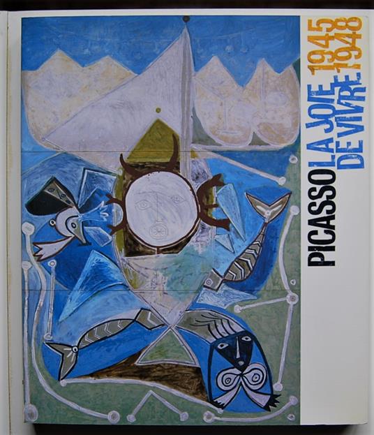 Picasso. La Joie De Vivre. 1945 1948 - copertina