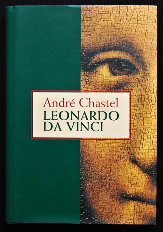 Leonardo Da Vinci. Studi E Ricerche 1952 1990 - André Chastel - copertina