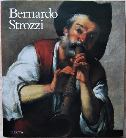Bernardo Strozzi. Genova 1581/82 Venezia 1644 - copertina