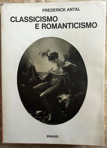 Classicismo E Romanticismo - Frederick Antal - copertina