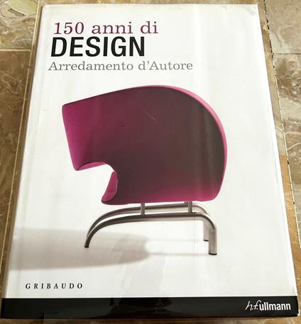 150 Anni Di Design. Arredamento D'Autore - copertina
