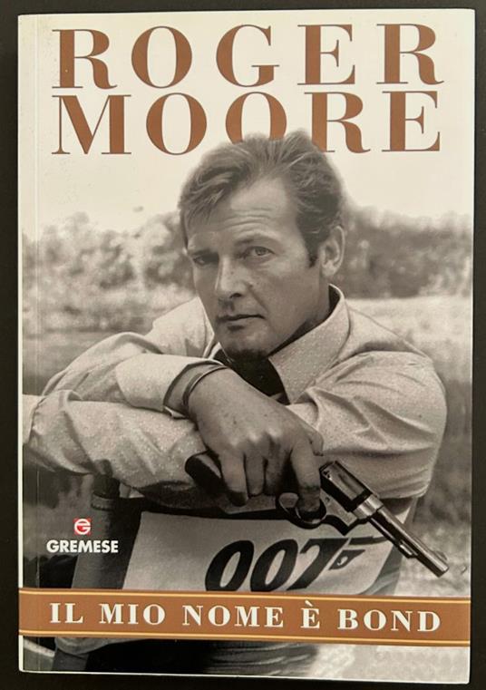 Il Mio Nome È Bond - Roger Moore - copertina