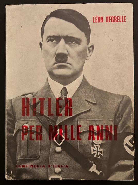 Hitler Per Mille Anni - Léon Degrelle - copertina
