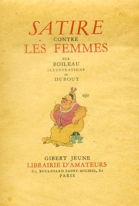 Satire contre les femmes. Illustrations de Dubout - Nicolas Boileau - copertina
