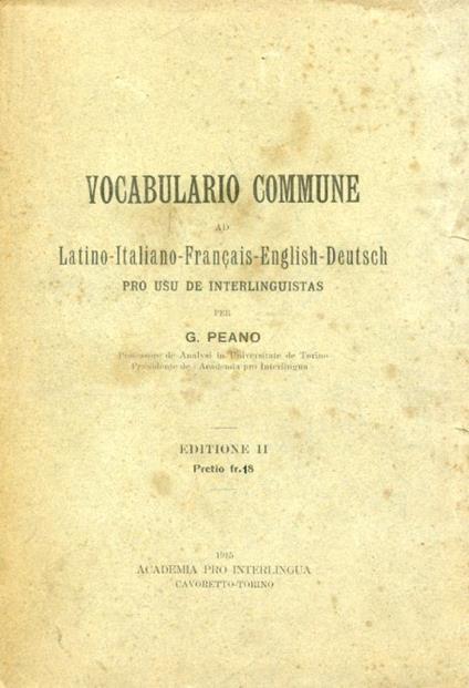Vocabulario commune Latino - Italiano - Français - English - Deutsch pro uso de interlinguistas. Editione II - Giuseppe Peano - copertina