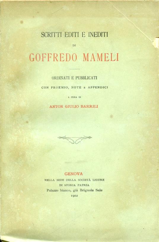 Scritti editi e inediti. Ordinati e pubblicati con proemio, note e appendici a cura di Anton Giulio Barrili - Goffredo Mameli - copertina