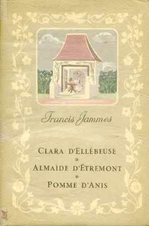 Clara d'Ellébeuse - Almaïde d'Étremont - Pomme d'Anis. Illustrations de Mariane Clouzot - Francis Jammes - copertina