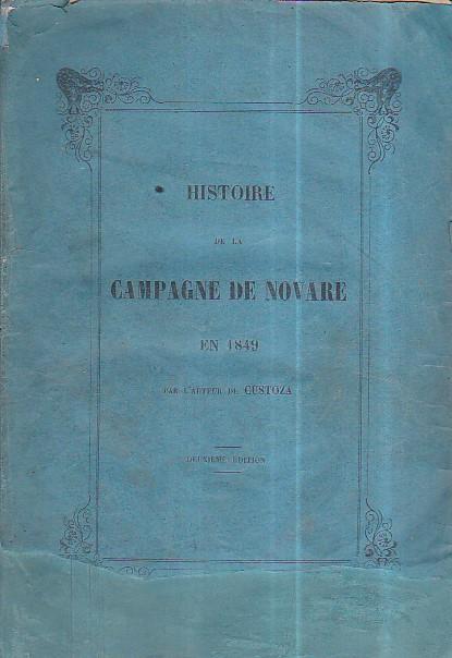 Histoire de la Campagne de Novare en 1849. Par l' Auteur de Custoza - Alexandre Le Masson - copertina