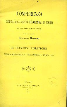 Conferenza tenuta alla Società Filotecnica il 16 gennaio 1881. Le elezioni politiche nella Repubblica Fiorentina l'anno 1289 - Costanzo Rinaudo - copertina