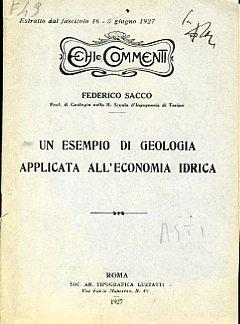 Un esempio di geologia applicata all'economia idrica. Echi e Commenti. Estratto dal fascicolo 16 - 5 giugno 1927 - Federico Sacco - copertina