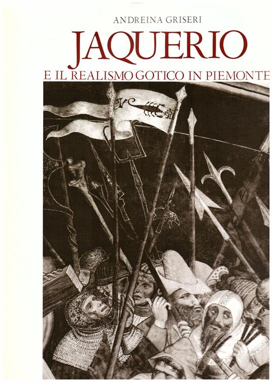 Jaquerio e il realismo gotico in Piemonte - Griseri Andreina - copertina