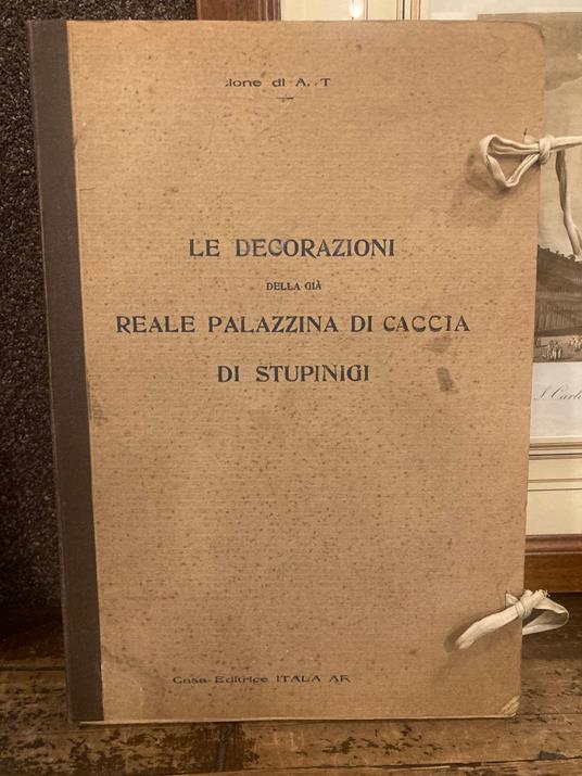 Le decorazioni della già Reale Palazzina di Caccia di Stupinigi - Augusto Telluccini - copertina