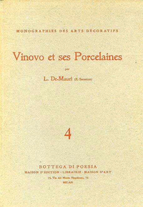Vinovo et ses Porcelaines (une page d'histoire de l'art en Piémont). Le noble et antique siège de la Fabrique - Le chimiste Victor Amédée Gioanetti - La Fabrique - Les différentes periodes et les nombreuses vicissitudes - Les Artistes - Les Produits - Luigi De Mauri - copertina