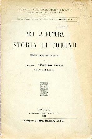 Per la futura storia di Torino. Note introduttive - Teofilo Rossi - copertina