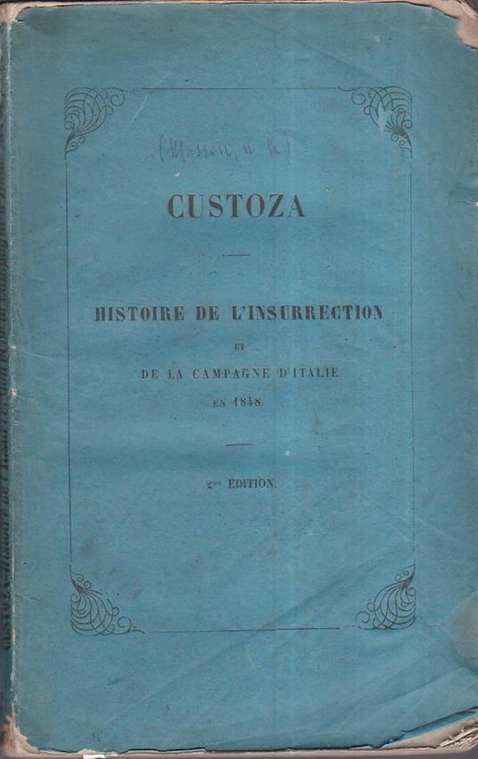 Custoza. Histoire de l' insurrection et de la campagne d' Italie en 1848 - Alexandre Le Masson - copertina