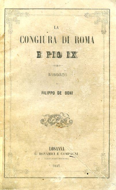 La Congiura di Roma e Pio IX. Ricordi - Filippo De Boni - copertina