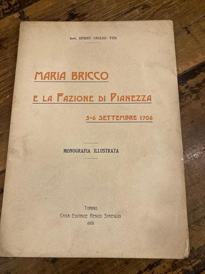 Maria Bricco e la Fazione di Pianezza. 5 - 6 settembre 1706. Monografia illustrata - copertina
