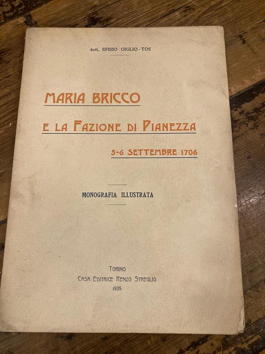 Maria Bricco e la Fazione di Pianezza. 5 - 6 settembre 1706. Monografia illustrata - copertina