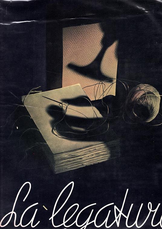 La legatura industriale - artigiana - artistica. Enciclopedia poligrafica - Prima monografia della serie I: confezione dello stampato - Pio Colombo - copertina