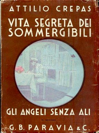 Gli angeli senza ali. Vita segreta dei sommergibili - Attilio Crepas - copertina